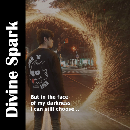 divine_spark_poem_poetry_christian_darkness_evil_pain_choose_god
