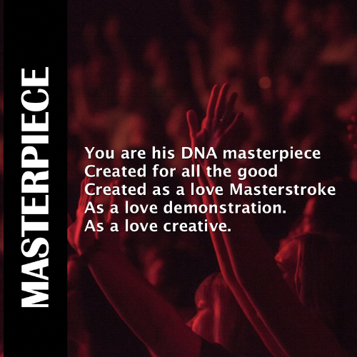 God sees us as His masterpieces.