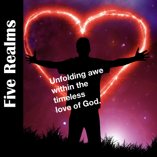 How we get closer to God through the five realms, closer to revival - poem