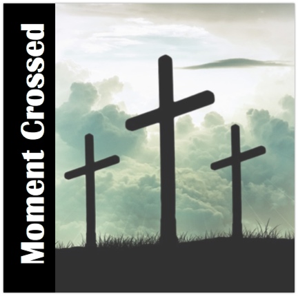 Moment Crossed Christian Poem