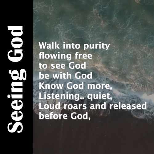 seeing_god_poem_poetry_spoken_word_praise_worship_identity